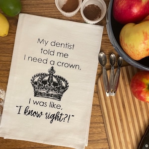 Funny Dentist Crown Flour Sack Towel: Screen Printed Kitchen Decor
