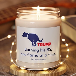 Funny Political Scented Soy Candle - 9oz, Anti-Trump gift, Funny Political Gag Gift, Trump Hater, Democrat gift, Anti-Republican, F Trump