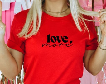 Love More Valentine's Day Shirt, Anti-Valentine Tee