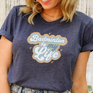 Badminton shirt, Badminton gifts, Badminton player tshirt, badminton life shirt, badminton player gift, badminton lover shirt,