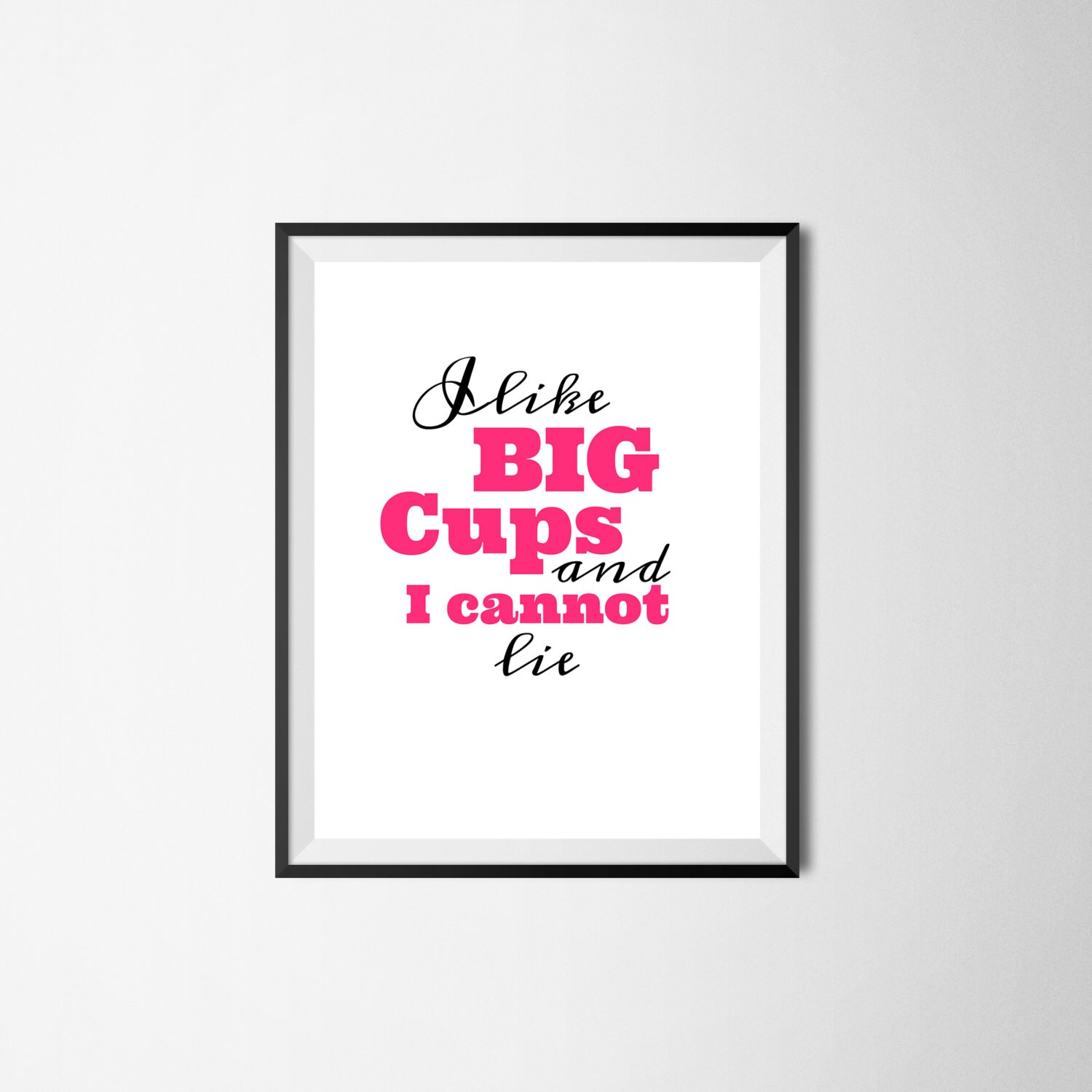 I Like Big Cups and I Cannot Lie Printable 3 Colors, Funny Office, Desk ...