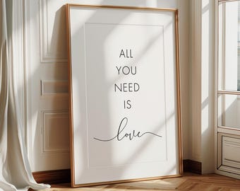 All You Need is Love Quote Print: Minimalist Typography Wall Art (Digital Download)