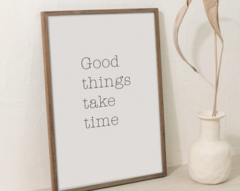 Good Things Take Time Print, Slow Living Quote, Positive Thinking PRINTABLE Art, Optimistic Wall Art, Motivational Poster Instant Download