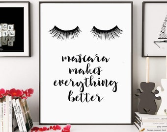 Fashion Print Eyelashes Print Makeup Print Beauty Quote Makeup Quote Bathroom Art Lashes Poster Mascara Makes Everything Better
