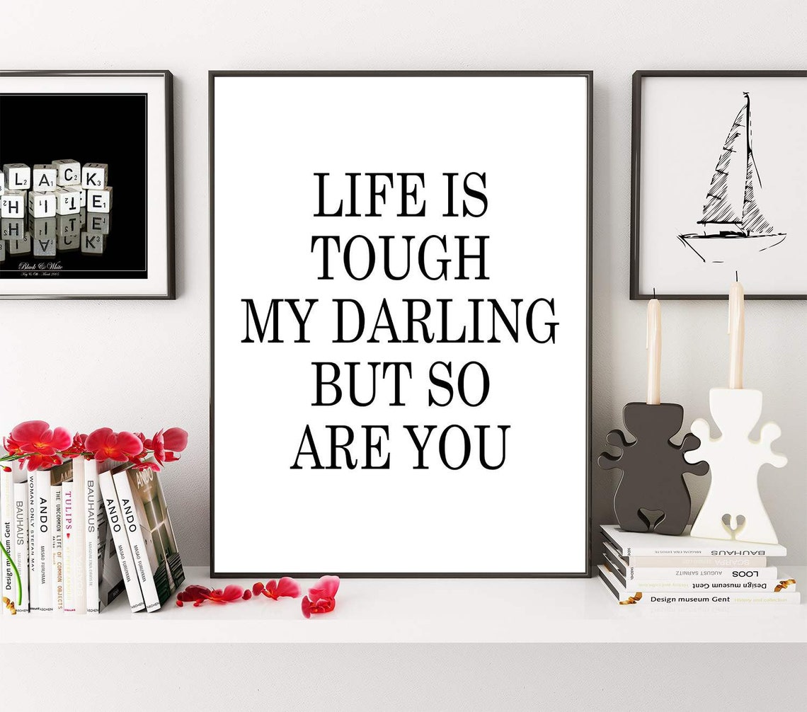 Life Is Tough My Darling But So Are You Motivational Print Etsy