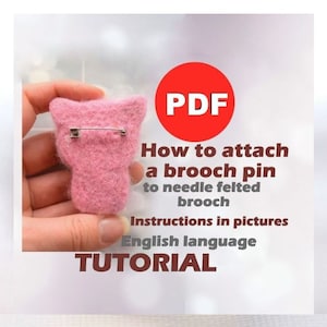 May include: A PDF tutorial on how to attach a brooch pin to a needle felted brooch. The tutorial includes instructions in pictures and is written in English.