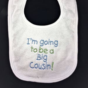 I&#39;m going to be a big cousin embroidered bib