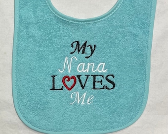 My Nana Loves Me custom embroidered bib