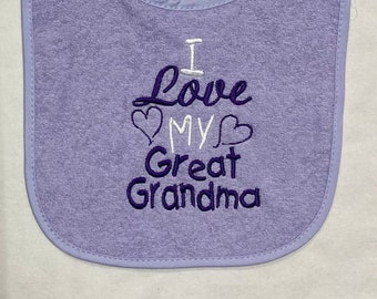 I love my Great Grandma custom embroidered bib