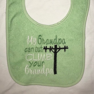 My Grandpa can out CLIMB your Grandpa lineman custom embroidered bib