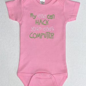 My dad can HACK your dad's COMPUTER custom embroidered bodysuit