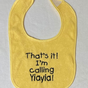 That&#39;s it! I&#39;m calling Yia Yia custom embroidered bib