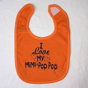 I love my MiMi & Pop Pop custom embroidered bib