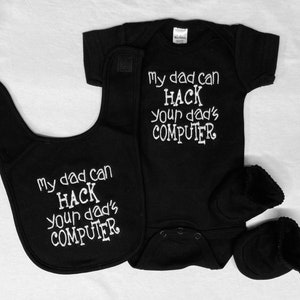 My dad can hack your dad‘s computer baby ensemble