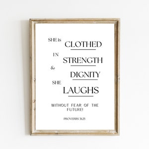 She is Clothed in Strength and Dignity Proverbs 31:25. Encouraging inspirational print for the  Christian mother. Digital Download.