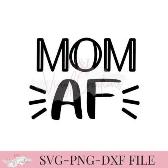 Download Mom Af Svg Png Dxf Silhouette Cameo And Cricut Files Etsy