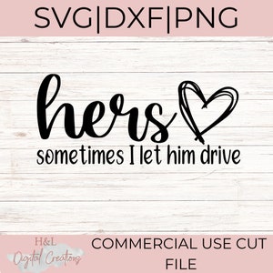 Manchmal lasse ich ihn fahren, Hers svg, Paare svg, svg, png, dxf