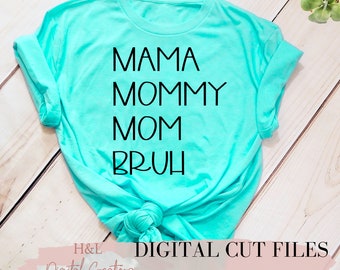 Mama mommy mom bruh - Instant digital download - SVG PNG DXF files included