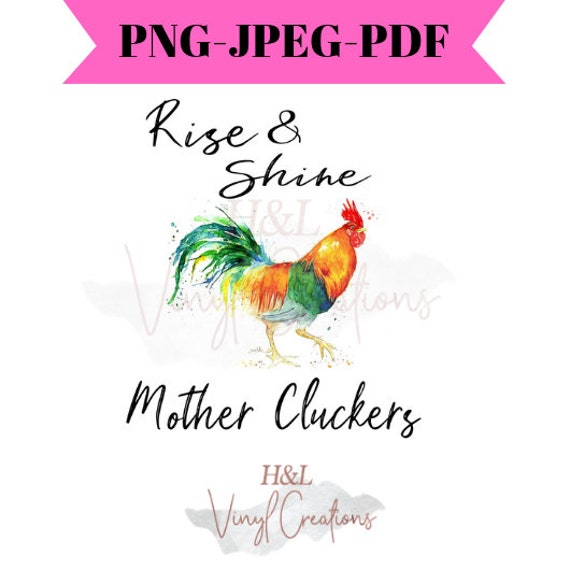 Download Rise And Shine Mother Cluckers Png Png Jpeg Pdf Etsy