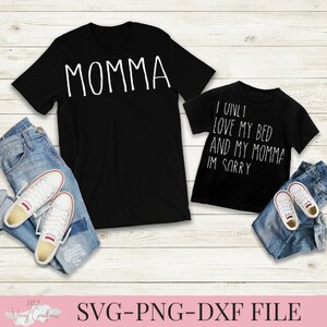 I Only Love My Bed And My Momma I M Sorry Svg I Love My Etsy