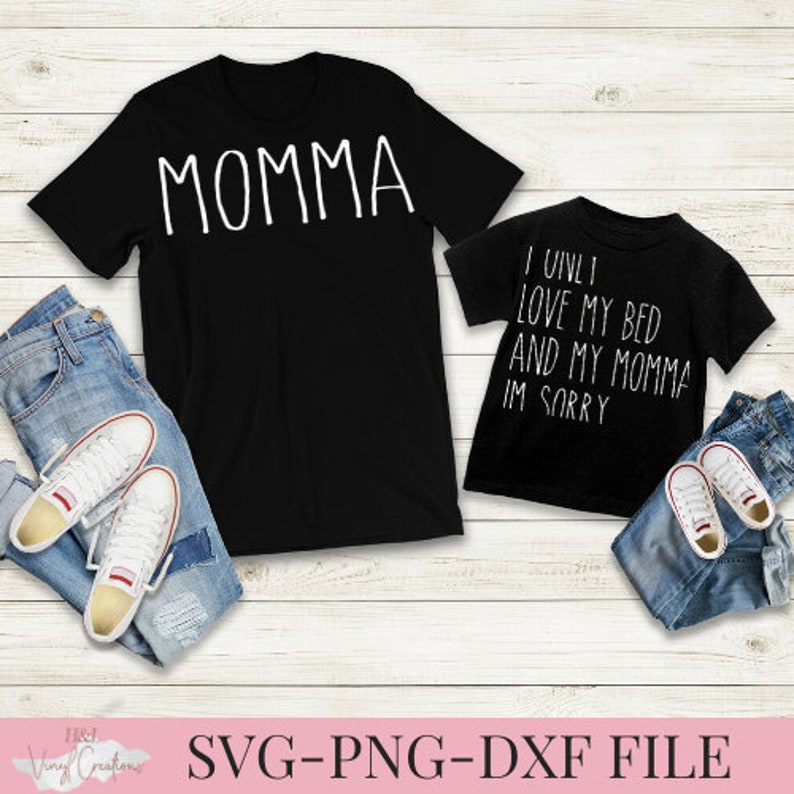 Download I only love my bed and my momma im sorry Svg file SVG DXF ...