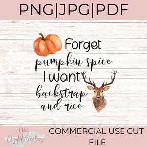 Forget pumpkin spice I want backstrap and rice png, Deer png, Pumpkin png, png, jpg, pdf