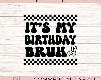 It's My Birthday Bruh SVG, Retro Birthday Boy (Digital Files)