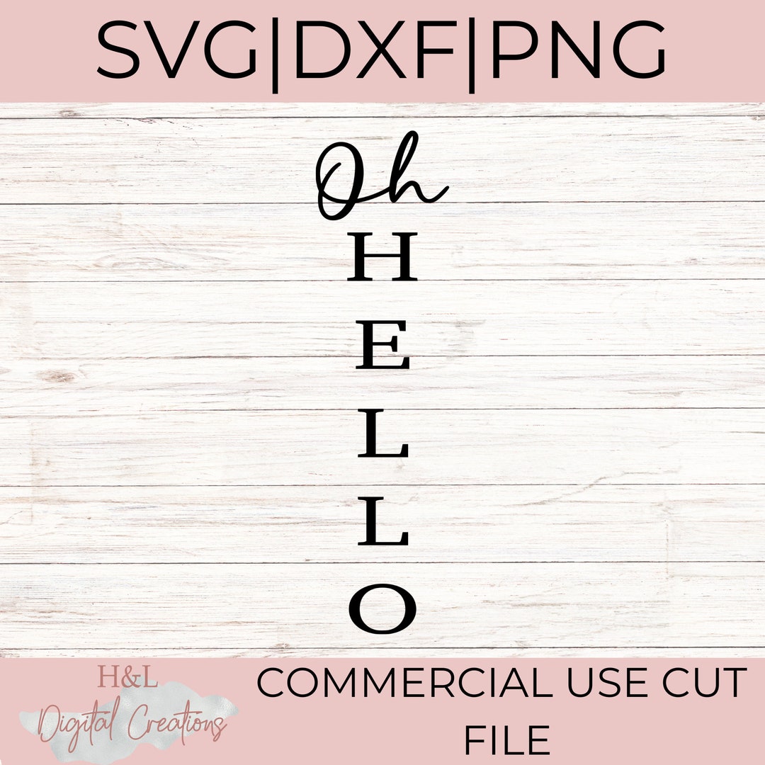 Oh Hello Svg, Oh Hello Sign, Porch Sign Svg, Hello Svg, Porch Leaner ...
