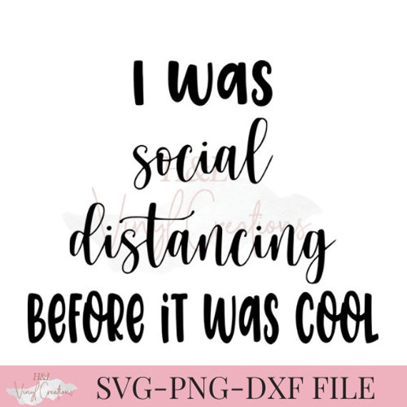 I was social distancing before it was cool svg png dxf silhouette cameo cricut files-Anti social svg