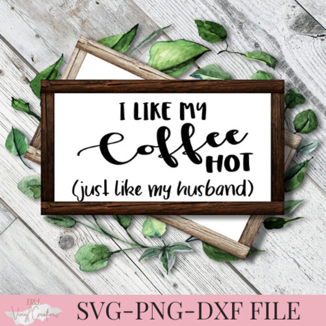 I Like My Coffee Hot Just Like My Husband Svg-hubby Svg-coffee | Etsy