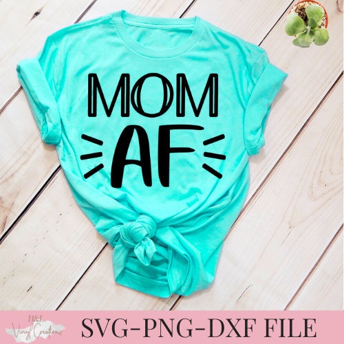 Download Mom Af Svg Png Dxf Silhouette Cameo And Cricut Files Etsy