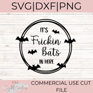 It&#39;s freakin bats in here svg, Halloween svg, Bat svg, Door hanger svg, svg, png, dxf