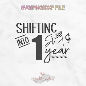 First Birthday Race Car svg, Shifting Into 1st Year svg, Racing Birthday Shirt svg, Race Car Party png, Cricut dxf Cut File