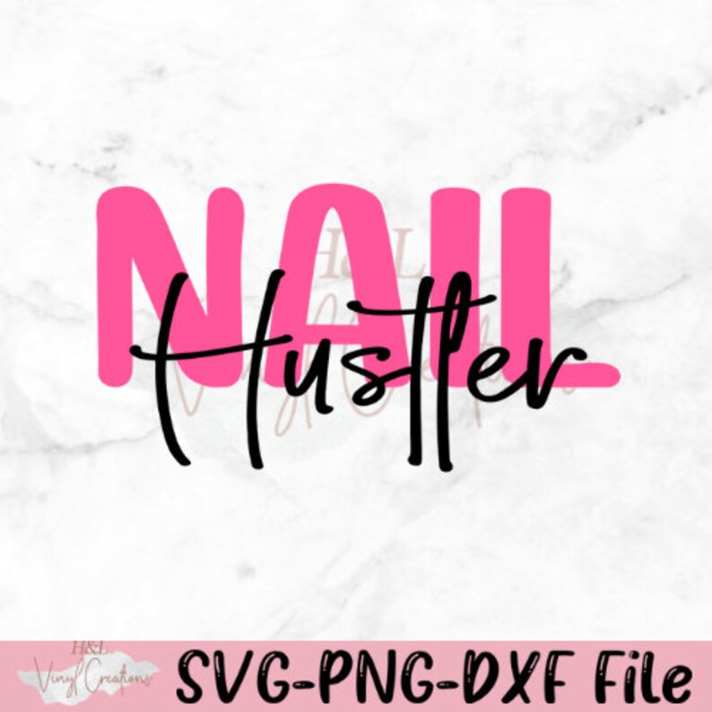 Download Nail Hustler SVG PNG DXF Silhouette Cameo and Cricut files ...