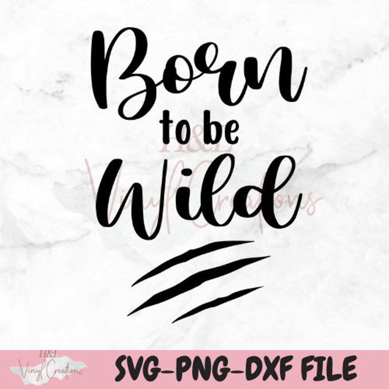 Born to be wild SVG PNG DXF Silhouette Cameo and Cricut | Etsy