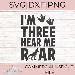 Im three hear me roar svg, 3rd birthday svg, Dino birthday svg, Third birthday svg, Dinosaur svg, svg, png, dxf