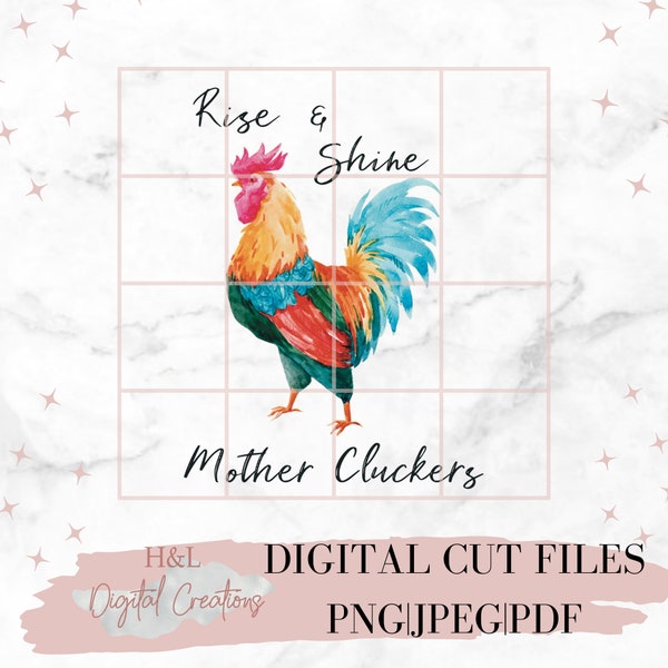 Rise and shine mother cluckers png, Rooster png, Watercolor rooster, Farm png, Sarcastic png, Chicken png, png, jpg, pdf