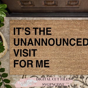 It&#39;s the unannounced visit for me svg, Doormat svg, Welcome mat svg, Funny doormat, svg, png, dxf
