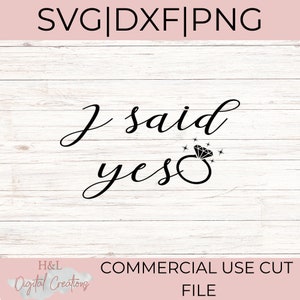 Dije que sí svg, Prometido svg, Camisa de compromiso svg, Boda svg, Anillo de compromiso svg, svg, png, dxf