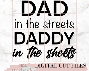 Dad in the streets daddy in the sheets svg, Dad in the streets daddy in the sheets png, svg, png, dxf