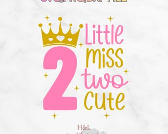 Little Miss Two Cute svg, 2nd Birthday Girl svg, Two Cute Birthday svg, Princess Birthday Shirt svg, Cricut PNG DXF, Instant Download