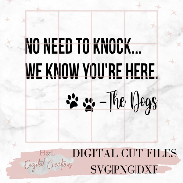 No need to knock we know your here the dogs svg, Doormat svg, Welcome mat svg, svg, png, dxf