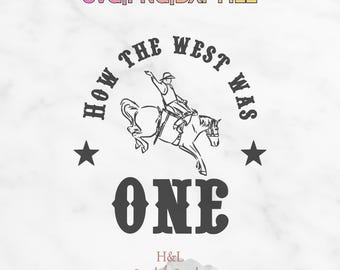 How the West Was One svg, First Birthday Cowboy svg, Western 1st Birthday Shirt, Rodeo Birthday png, Dxf Cricut Cut File