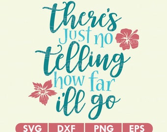 Moana There's Just No Telling How Far I'll Go SVG DXF Silhouette Cameo Cricut Cut File