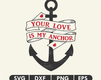 Your Love Is My Anchor SVG DXF Silhouette Cameo Cricut Cut File