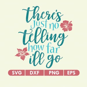 Moana There&#39;s Just No Telling How Far I&#39;ll Go SVG DXF Silhouette Cameo Cricut Cut File
