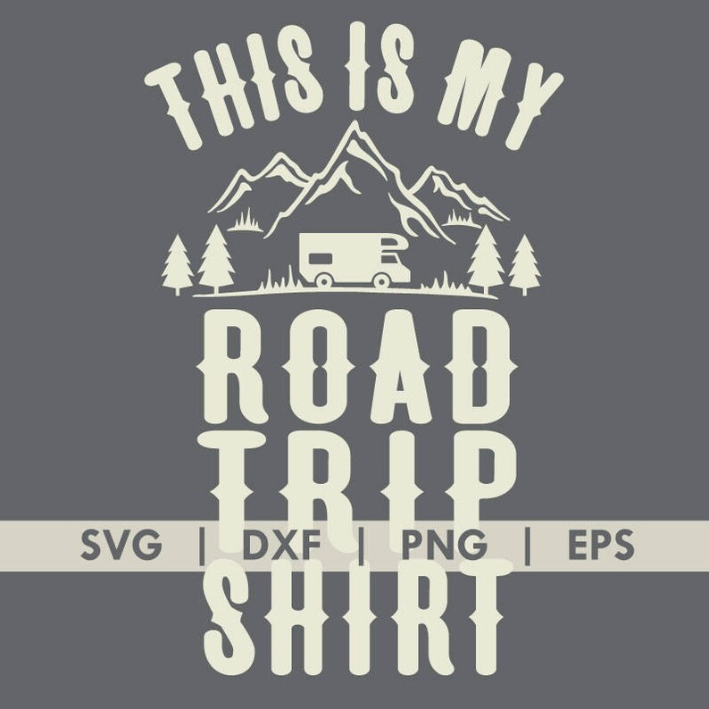Road Trip Camping Shirt SVG DXF Silhouette Cameo Cricut | Etsy