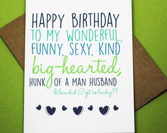 Happy Birthday To My Wonderful Funny Sexy Kind Big Hearted Hunk Of A Man Husband How Did I Get So Lucky Birthday Greeting Card