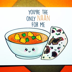 You're The Only Naan For Me Indian Food Indian Curry Naan Bread Tikka Masala India Valentine's Day Love Romance Anniversary Greeting Card