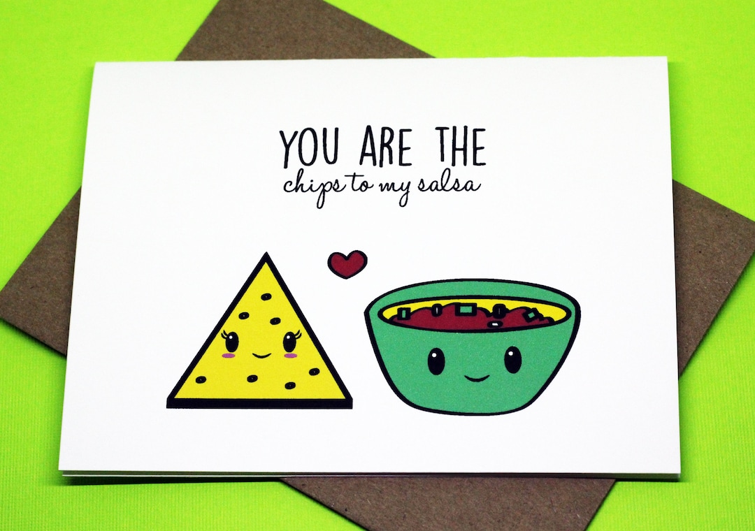 You Are the Chips to My Salsa Funny Romance Friendship Punny Funny